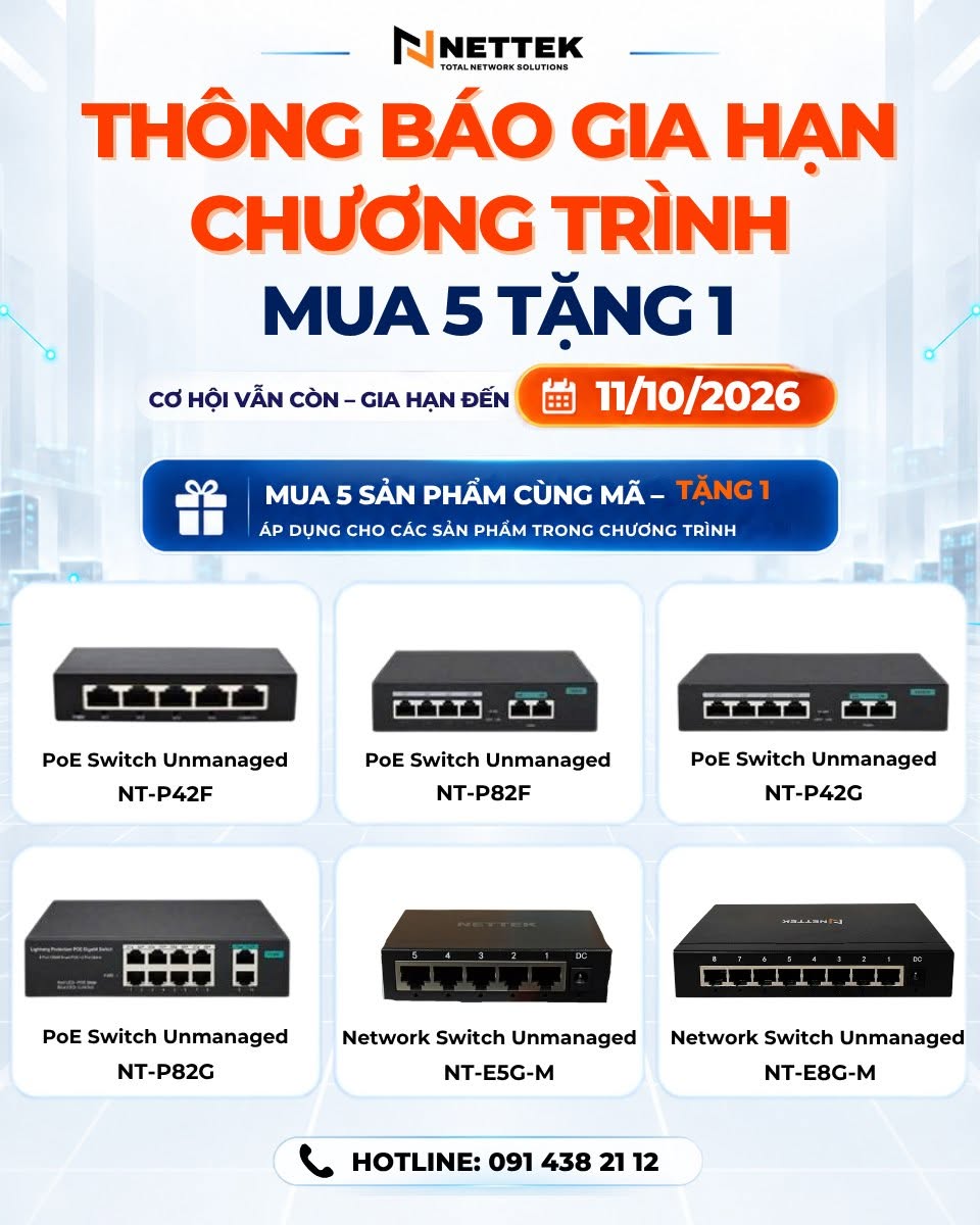 NETTEK gia hạn chương trình Mua 5 Tặng 1 thiết bị mạng đến 11/10/2026